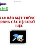 Bài giảng Tin học 12 bài 13: Bảo mật thông tin trong các hệ cơ sở dữ liệu