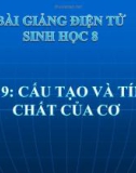 Bài giảng Sinh học lớp 8 bài 9: Cấu tạo và tính chất của cơ