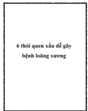 6 thói quen xấu dễ gây bệnh loãng xương