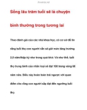 Sống lâu trăm tuổi sẽ là chuyện bình thường trong tương lai