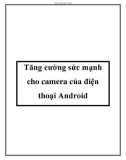 Tăng cường sức mạnh cho camera của điện thoại Android