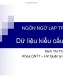 Bài giảng Ngôn ngữ lập trình C: Dữ liệu kiểu cấu trúc - Ninh Thị Thanh Tâm