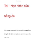 Tai - Nạn nhân của tiếng ồn