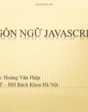 Bài giảng Ngôn ngữ Javascript - Hoàng Văn Hiệp