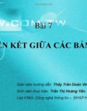 Bài 7 LIÊN KẾT GIỮA CÁC BẢNG.