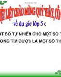 Bài giảng Toán 5 chương 2 bài 2: Chia số tự nhiên cho số tự nhiên mà thương tìm được là một số thập phân