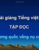 Bài giảng Chính tả: Nghe, viết: Vương quốc vắng nụ cười - Tiếng việt 4 - GV.N.Hoài Thanh