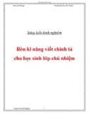 Sáng kiến kinh nghiệm: Rèn kĩ năng viết chính tả cho học sinh lớp chủ nhiệm