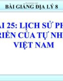 Bài giảng Địa lý 8 bài 25: Lịch sử phát triển của tự nhiên Việt Nam