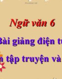 Bài giảng Ngữ văn 6 bài 28: Ôn tập truyện và kí