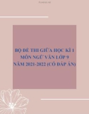 Bộ đề thi giữa học kì 1 môn Ngữ văn lớp 9 năm 2021-2022 (Có đáp án)