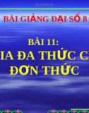 Bài giảng Toán 8 bài 11: Chia đa thức cho đơn thức