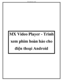 MX Video Player - Trình xem phim hoàn hảo cho điện thoại Android