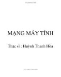 Bài giảng Mạng máy tính: Chương 1 - ThS. Huỳnh Thanh Hòa