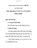 Giáo án hóa học lớp 10 nâng cao - Bài 51 LUYỆN TẬP TỐC ĐỘ PHẢN ỨNG VÀ CÂN BĂNG FHOÁ HỌC