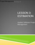 Applied Software Project Management - LESSON 3: ESTIMATION