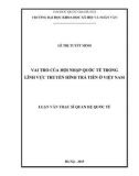 Luận văn Thạc sĩ Quan hệ quốc tế: Vai trò của hội nhập quốc tế trong lĩnh vực truyền hình trả tiền ở Việt Nam