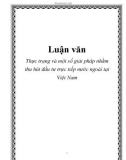 Luận văn: Thực trạng và một số giải pháp nhằm thu hút đầu tư trực tiếp nước ngoài tại Việt Nam