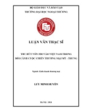 Luận văn Thạc sĩ Kinh doanh thương mại: Thu hút vốn FDI vào Việt Nam trong bối cảnh cuộc chiến thương mại Mỹ - Trung