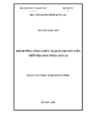 Luận văn Thạc sĩ Quản lý công: Bồi dưỡng công chức ngạch chuyên viên trên địa bàn tỉnh Lào Cai