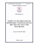 Luận án Tiến sĩ Y học: Nghiên cứu đặc điểm lâm sàng mô bệnh học và đánh giá kết quả điều trị u hắc tố ác tính màng bồ đào