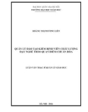 Luân văn Thạc sĩ Quản lý giáo dục: Quản lý đào tạo kiểm định viên chất lượng dạy nghề theo quan điểm chuẩn hóa