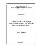 Luận văn Thạc sĩ: Giáo dục đạo đức cho sinh viên trường đại học Hồng Đức theo tư tưởng Hồ Chí Minh