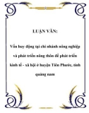 LUẬN VĂN: Vốn huy động tại chi nhánh nông nghiệp và phát triển nông thôn để phát triển kinh tế - xã hội ở huyện Tiên Phước, tỉnh quảng nam