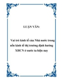 Luận văn đề tài : Vai trò kinh tế của Nhà nước trong nền kinh tế thị trường định hướng XHCN ở nước ta hiện nay