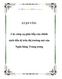 Luận văn: Các công cụ gián tiếp của chính sách tiền tệ trên thị trường mở của Ngân hàng Trung ương