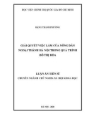 Luận án Tiến sĩ: Giải quyết việc làm của nông dân ngoại thành Hà Nội trong quá trình đô thị hóa