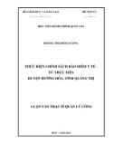 Luận văn Thạc sĩ Quản lý công: Thực hiện chính sách Bảo hiểm y tế - Từ thực tiễn huyện Hướng Hóa, tỉnh Quảng Trị