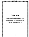 Luận văn: Giải pháp nhằm đẩy mạnh hoạt động xuất khẩu hàng thủ công mỹ nghệ của Việt Nam sang thị trường EU