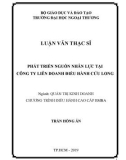 Luận văn Thạc sĩ Quản trị kinh doanh: Phát triển nguồn nhân lực tại Công ty Liên doanh Điều hành Cửu Long