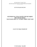 Luận văn: Giải pháp gia tăng nguồn vốn huy động đối với hệ thống Ngân hàng đầu tư và phát triển