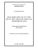 Tóm tắt Luận văn Thạc sĩ Quản trị kinh doanh: Hoàn thiện công tác xúc tiến đầu tư trực tiếp nước ngoài vào Thành phố Đà Nẵng