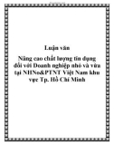 Luận văn: Nâng cao chất lượng tín dụng đối với Doanh nghiệp nhỏ và vừa tại NHNo&PTNT Việt Nam khu vực Tp. Hồ Chí Minh