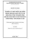 Tóm tắt Luận án Tiến sĩ Địa lý: Nghiên cứu biến động địa hình trong mối quan hệ với các hệ sinh thái vùng ven biển tỉnh Quảng Ninh trên cơ sở ứng dụng công nghệ viễn thám và GIS