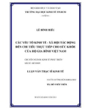 Luận văn Thạc sĩ Kinh tế: Các yếu tố kinh tế - xã hội tác động đến chi tiêu trực tiếp cho sức khỏe của hộ gia đình Việt Nam