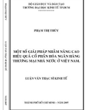 Luận văn: MỘT SỐ GIẢI PHÁP NHẰM NÂNG CAO HIỆU QUẢ CỔ PHẦN HÓA NGÂN HÀNG THƯƠNG MẠI NHÀ NƯỚC Ở VIỆT NAM.