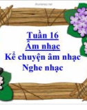 Bài giảng Âm nhạc 2 bài 16: Kể chuyện âm nhạc. Nhạc sĩ Môda