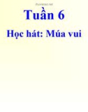 Bài giảng Âm nhạc 2 bài 6: Học hát Múa vui