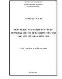 Luận văn Thạc sĩ Sư phạm Toán: Phân tích kĩ năng giải quyết vấn đề trong dạy học chủ đề bất đẳng thức cho học sinh lớp 10 ban nâng cao