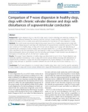 Báo cáo khoa học: Comparison of P-wave dispersion in healthy dogs, dogs with chronic valvular disease and dogs with disturbances of supraventricular conduction