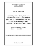 Tóm tắt Luận văn Thạc sĩ Quản trị kinh doanh: Quản trị rủi ro tín dụng trong cho vay trung dài hạn sản xuất kinh doanh tại Ngân hàng TMCP Xuất nhập khẩu Việt Nam - Chi nhánh Buôn Ma Thuột