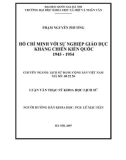Luận văn Thạc sĩ Khoa học Lịch sử: Hồ Chí Minh với sự nghiệp giáo dục kháng chiến kiến quốc (1945-1954)