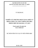 Dự thảo tóm tắt Luận án Tiến sĩ Hóa học: Nghiên cứu phương pháp tách, chiết và định lượng các chất chống oxy hóa trong một số loại rau, củ, quả