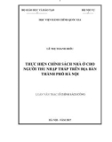 Luận văn thạc sĩ Chính sách công: Thực hiện chính sách nhà ở cho người thu nhập thấp trên địa bàn Thành phố Hà Nội