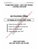 Kỹ năng và tư duy giải toán Hệ phương trình (Tập 1): Phần 1