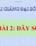 Bài giảng Đại số 11 chương 3 bài 2: Dãy số